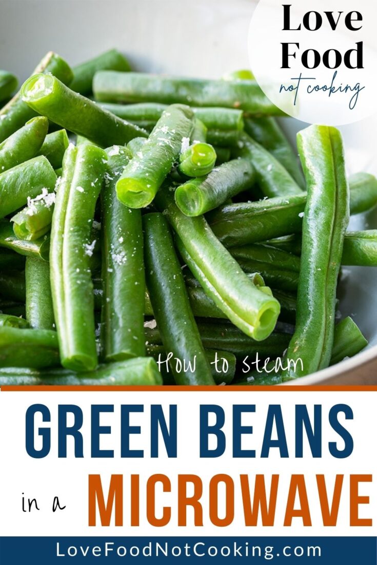 Microwave Green Beans Love Food Not Cooking