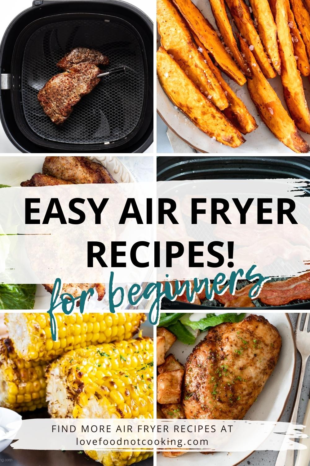 A pinterest image photo grid with text overlay: easy air fryer recipes! for beginners.