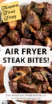 Air fryer steak bites pin image with text overlay ""air fryer steak bites".