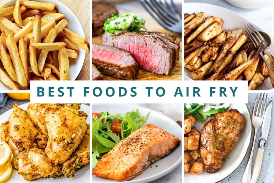 Best Things To Cook in an Air Fryer Love Food Not Cooking