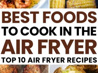 Photo grid of the best foods to cook in the air fryer with text overlay.