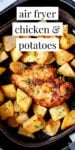 Photos with text overlay: Air fryer chicken and potatoes.