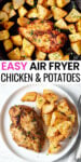 Photos with text overlay: Air fryer chicken and potatoes.