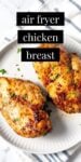 Photos wth text overlay: Air Fryer Chicken Breast.