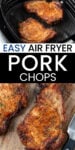 Photos wth text overlay: Easy Air Fryer Pork Chops.