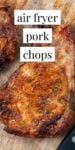 Photos wth text overlay: Air Fryer Pork Chops.