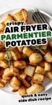 Crispy, golden Parmentier potatoes on a white plate with text overlay: air fryer parmentier potatoes.