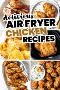 Photo grid of chicken dishes with text overlay: delicious air fryer chicken recipes.